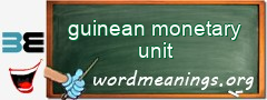 WordMeaning blackboard for guinean monetary unit